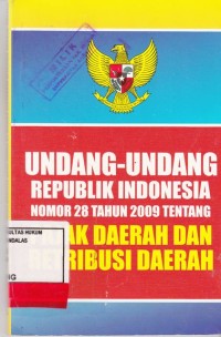 Image of Undang undang Republik Indonesia; No. 28 tahun 2009 tentang hak daerah dan kontribusi daerah