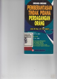 Image of Undang Undang Pemberantasan Tidak Pidana Perdagangan Orang ( UU RI No. 21 Th. 2007 )