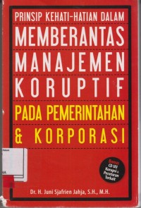 Image of Prinsip kehati - hatian dalam memberantas manajemen koruptif pada pemerintahan & korporasi