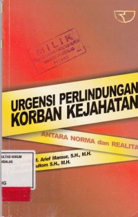 Image of Urgensi perlindungan korban kejahatan; antara norma dan realita